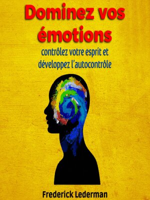 cover image of Dominez vos émotions, contrôlez votre esprit et développez l'autocontrôle